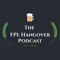The FPL Hangover Podcast