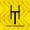 House Transitions