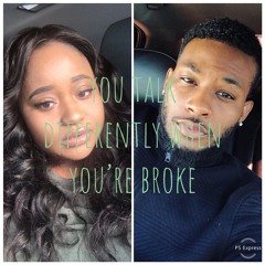 You Talk Different When You're Broke !