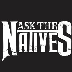 Ask The Natives