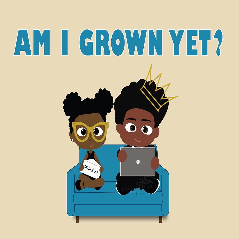 Am I Grown Yet?