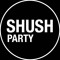 Shush Party