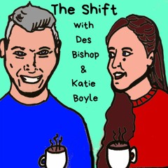 The Shift with Des Bishop and Katie Boyle