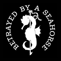 Betrayed by a Seahorse