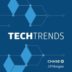TechTrends Podcast by JPMorgan Chase