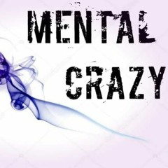 Mental Crazy