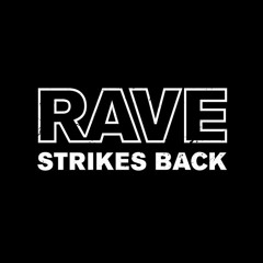 Rave Strikes Back