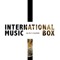 INTERNATIONAL MUSIC BOX