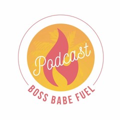 Boss Babe Fuel Podcast hosted by Lynda Suttles