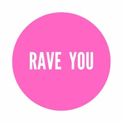 Rave You (Official)