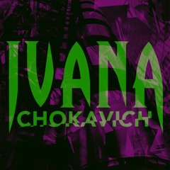IVANA CHOKAVICH