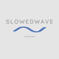 SLOWED WAVE