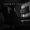 ANXiETY | MUSiC