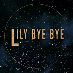 Lily Bye Bye