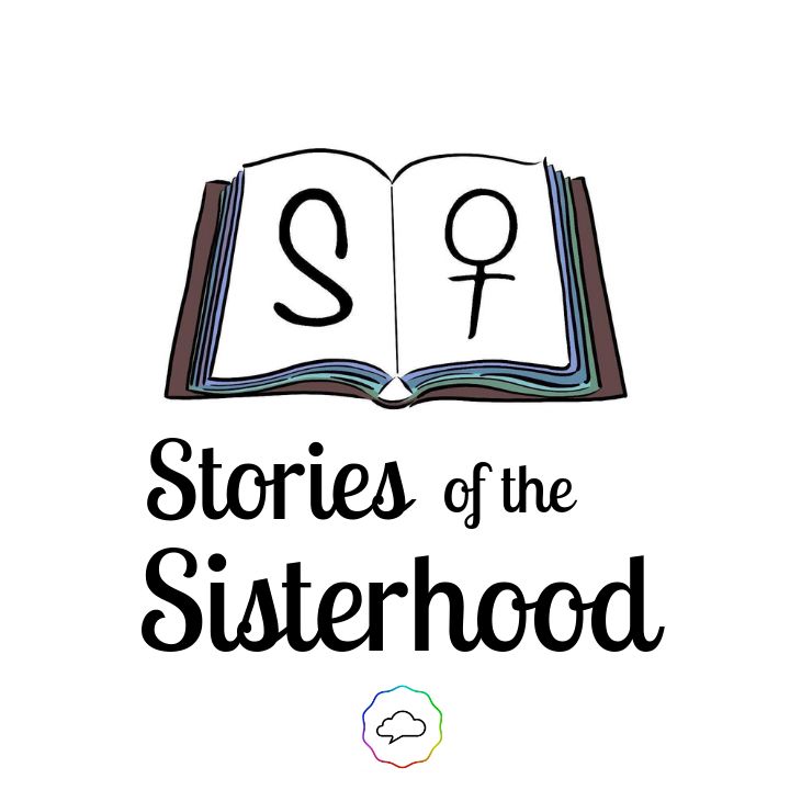 Stories Of The Sisterhood