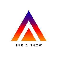 The A Show