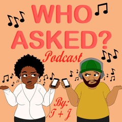 Who Asked? Podcast