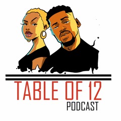 Table of 12 Podcast