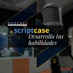 Scriptcase - Desarrolla tus habilidades