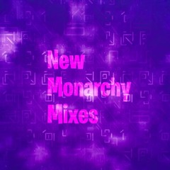 New Monarchy Mixes