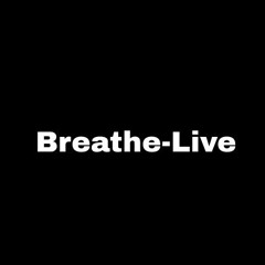 Breathe-Live