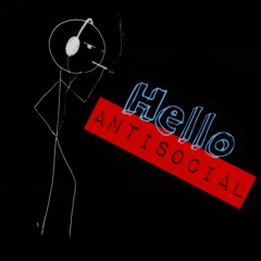 Hello Antisocial