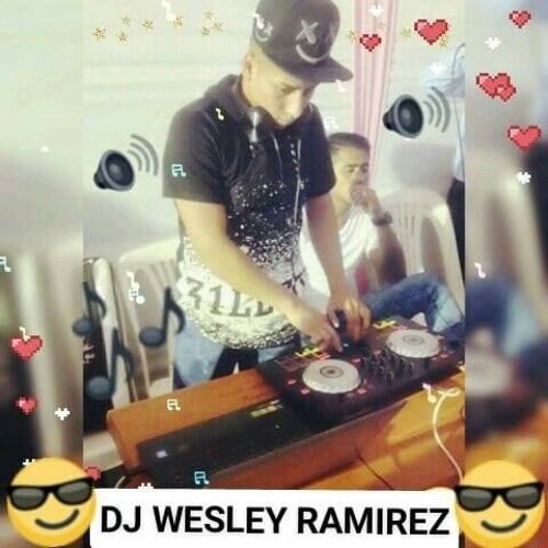 Dj Wesley Ramirez ✪ OFICIΛL ✪’s avatar