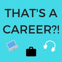 That's A Career?!