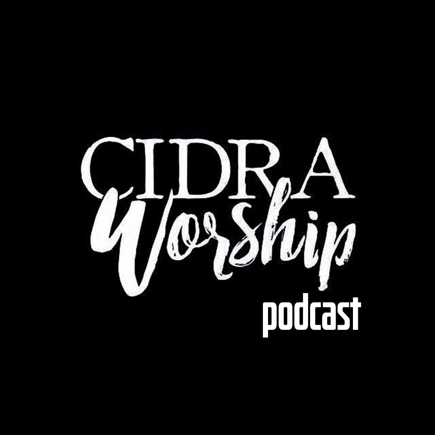 CIDRA Worship podcast