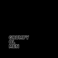 Grumpy Ol Men