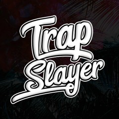 Trap Slayer