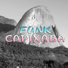 FUNK CAPIXABA