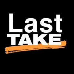 Last Take