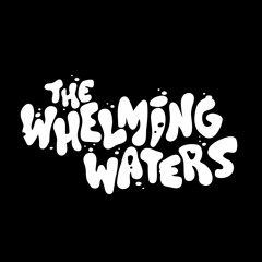 The Whelming Waters