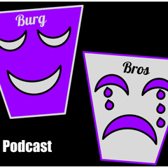 Burg Bros Podcast