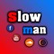 slow man