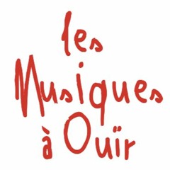 les Musiques à Ouïr