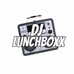 Dj LunchBoxx