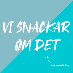 Vi snackar om det