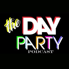 The Day Party Podcast