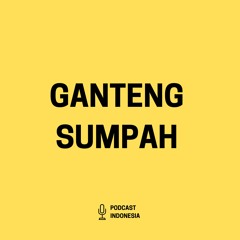 Podcast GantengSumpah