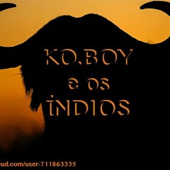 KO.BOY e os ÍNDIOS