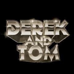 Derek & Tom
