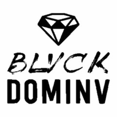 BLVCK DOMINV©