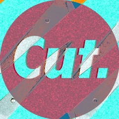 Cut.