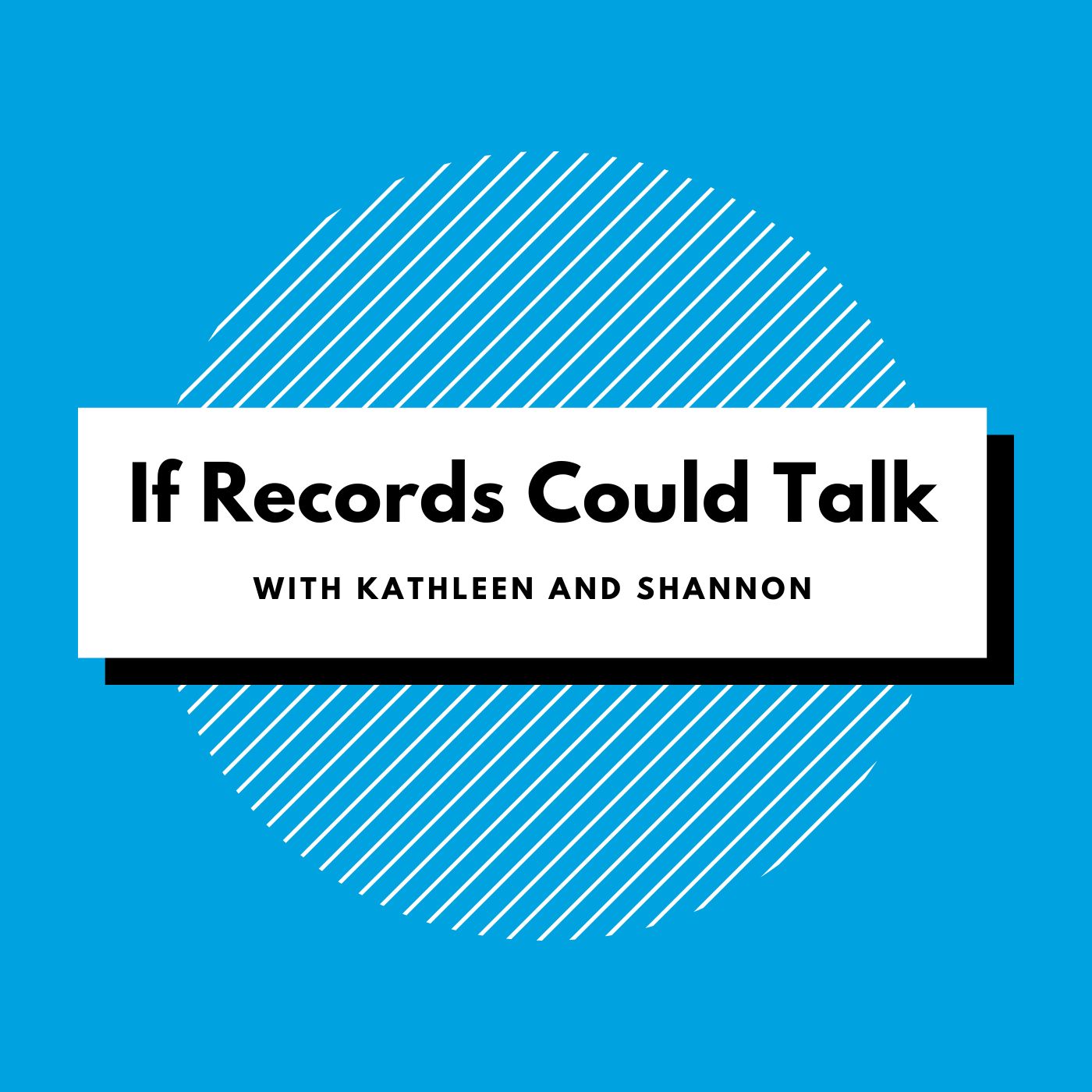 If Records Could Talk
