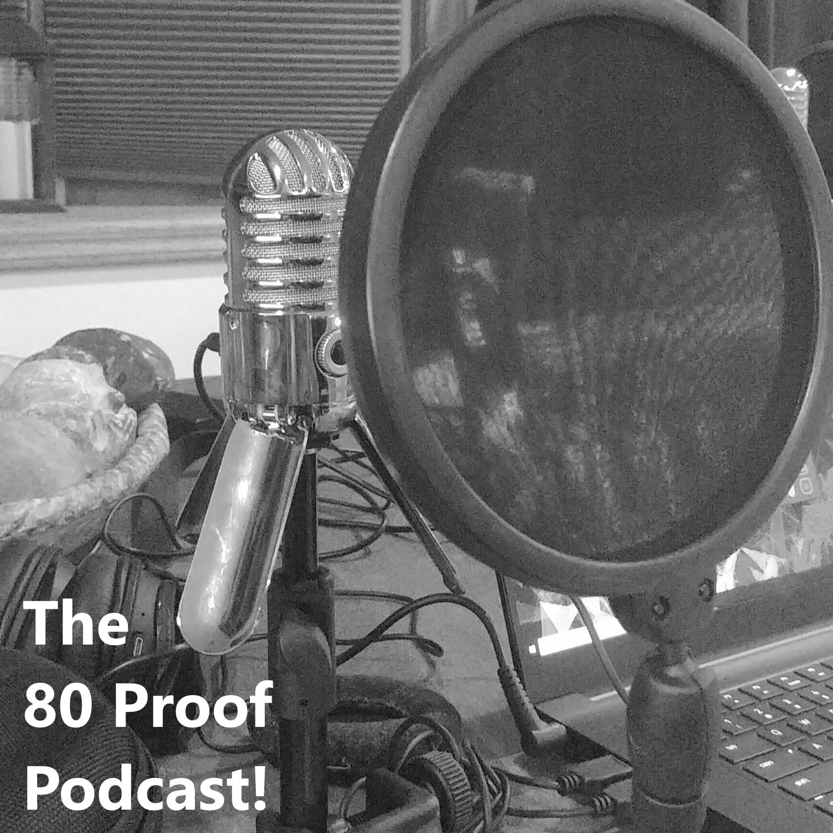 The 80 Proof Podcast!