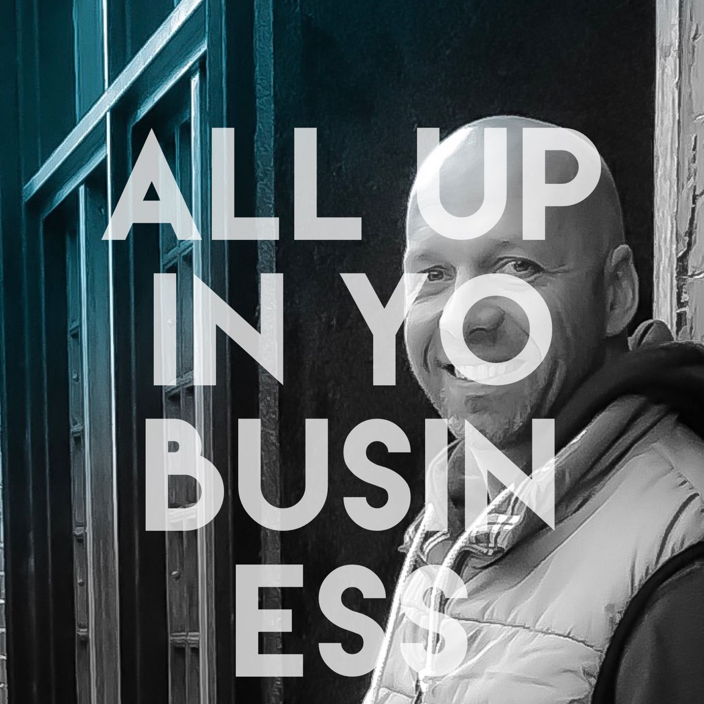 All Up In Yo Business