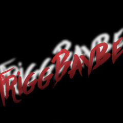 TriggBaybee