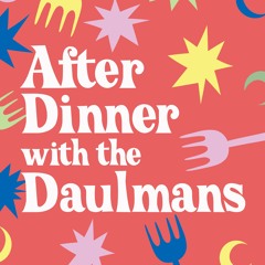After Dinner with the Daulmans